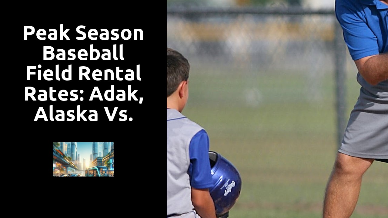 Peak Season Baseball Field Rental Rates: Adak, Alaska vs. Lower 48 States